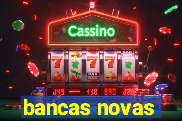 bancas novas